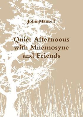 Quiet Afternoons with Mnemosyne and Friends 1