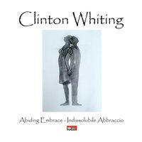 bokomslag Clinton Whiting - Abiding Embrace / Indissolubile Abbraccio