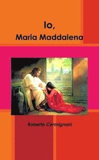 bokomslag Io, Maria Maddalena