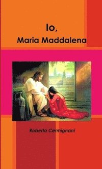 bokomslag Io, Maria Maddalena