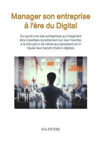 bokomslag Manager son entreprise à l'ère du Digital