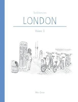 Sketchercises London: An Illustrated Sketchbook on London and its People 1