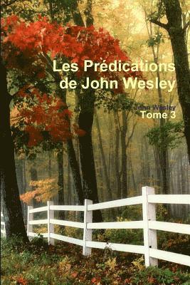 bokomslag Les Prdications de John Wesley - Tome 3