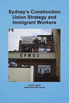 bokomslag Sydney's Construction Union Strategy and Immigrant Workers