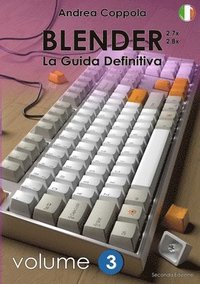 bokomslag BLENDER - LA GUIDA DEFINITIVA - VOLUME 3 - Edizione 2