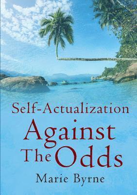 Self-Actualization Against The Odds 1