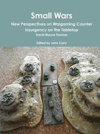 bokomslag Small Wars New Perspectives on Wargaming Counter Insurgency on the Tabletop