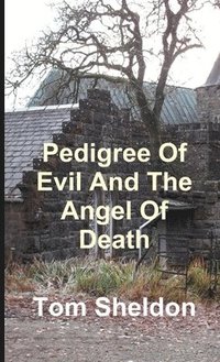 bokomslag Pedigree of Evil and the Angel Of Death