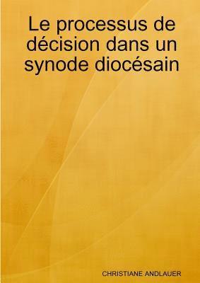 Le processus de dcision dans un synode diocsain 1