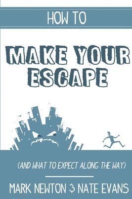 How to make your escape (and what to expect along the way) 1