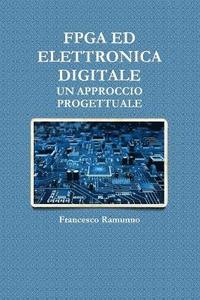 bokomslag FPGA Ed Elettronica Digitale, Un Approccio Progettuale