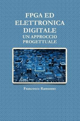 FPGA Ed Elettronica Digitale, Un Approccio Progettuale 1