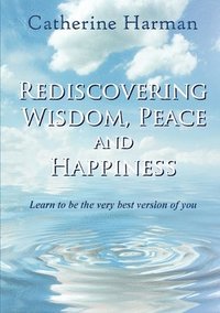 bokomslag Rediscovering Wisdom, Peace and Happiness