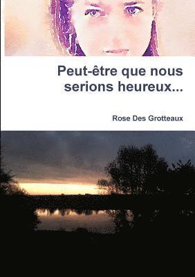 bokomslag Peut-tre que nous serions heureux