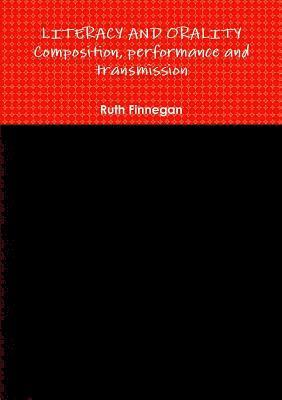 bokomslag LITERACY AND ORALITY composition, performance and transmission