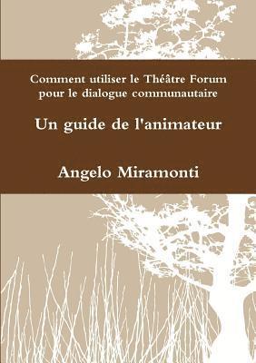 bokomslag Comment utiliser le Thtre Forum pour le dialogue communautaire - un guide de l'animateur