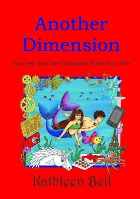 Kathleen Bell - Another Dimension - Journey into the Unknown/Friend or Foe, Häftad