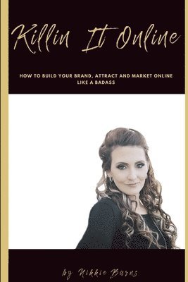 Nikkie Burns - Killin It Online, Häftad