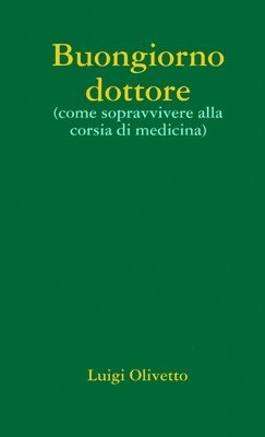 bokomslag Buongiorno dottore (come sopravvivere alla corsia di medicina)