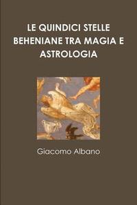 bokomslag Le Quindici Stelle Beheniane Tra Magia E Astrologia