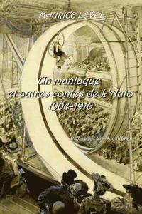 bokomslag Un maniaque et autres Contes de l'Auto 1904-1910 Prface et bibliographie par Jean-Luc Buard
