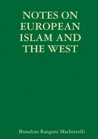 bokomslag Notes on European Islam and the West