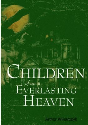 bokomslag Children of an Everlasting Heaven