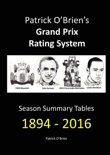 Patrick O'Brien - Patrick O’Brien’s Grand Prix Rating System: Season Summary Tables 1894 – 2016, Häftad