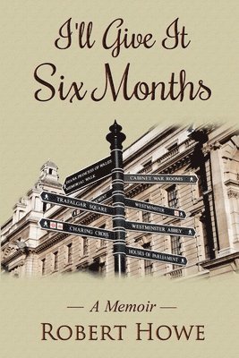 Robert Howe - I'll Give It Six Months, Häftad