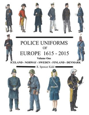 Police Uniforms of Europe 1615 - 2015 Volume One 1