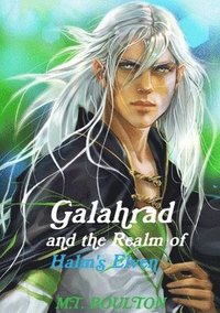 bokomslag Galahrad and the Realm of Halm's Elven
