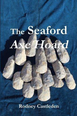 The Seaford Axe Hoard 1