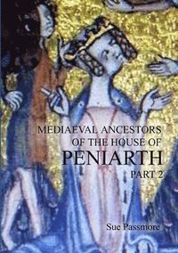 bokomslag Mediaeval Ancestors of the House of Peniarth Part 2