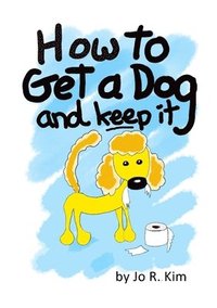 bokomslag How to Get a Dog