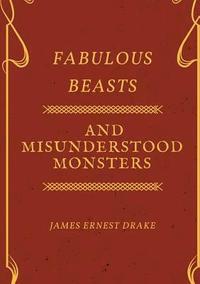 bokomslag Fabulous Beasts and Misunderstood Monsters