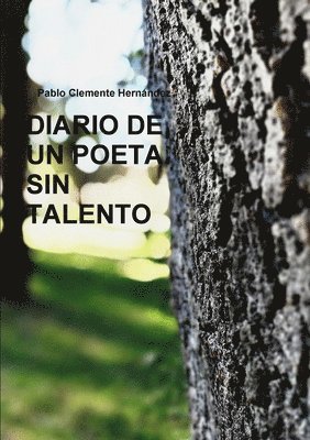 DIARIO DE UN POETA SIN TALENTO 1