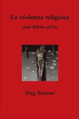 bokomslag violenza religiosa. Dalla Bibbia all'Isis