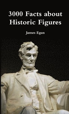 James Egan - 3000 Facts about Historic Figures, Häftad