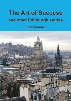 Brian Bourner - Art of Success and other Edinburgh stories, Häftad