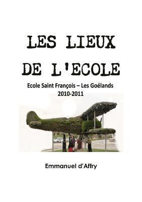 Emmanuel D'Affry, Emmanuel d'Affry - Les lieux de l'école, Häftad