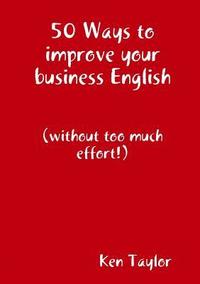 bokomslag 50 Ways to improve your business English