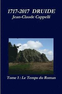 bokomslag 1717-2017 DRUIDE Tome 1 Le Temps du Roman