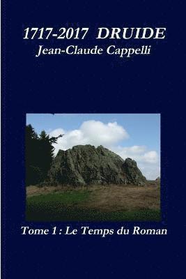 1717-2017 DRUIDE Tome 1 Le Temps du Roman