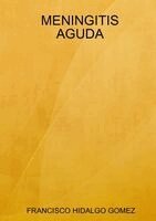 Francisco Hidalgo Gomez - Meningitis Aguda, Häftad