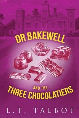 Dr Bakewell and The Three Chocolatiers 1