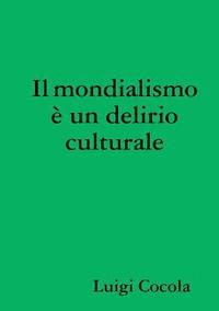 bokomslag Il mondialismo &#143; un delirio culturale