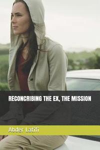 bokomslag Reconcribing the Ex, the Mission