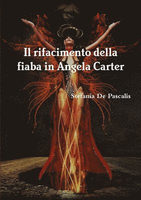 bokomslag Il rifacimento della fiaba in Angela Carter