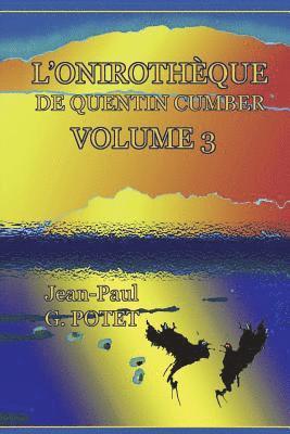 L'Onirothque de Quentin Cumber, Vol. 3 1