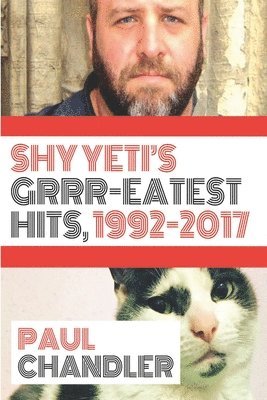 Paul Chandler, PAUL CHANDLER - Shy Yeti's Grrr-Eatest Hits!!, Häftad